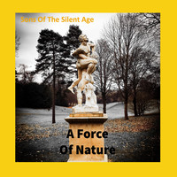 Sons Of The Silent Age - A Force Of Nature