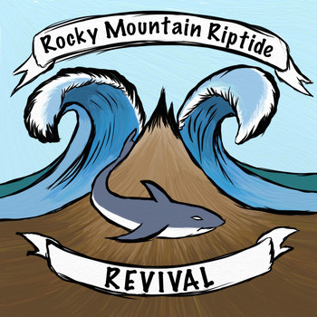 Rocky Mountain Riptide - Revival (Explicit)