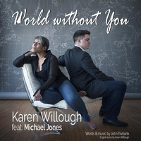 Karen Willough - World Without You (feat. Michael Jones)