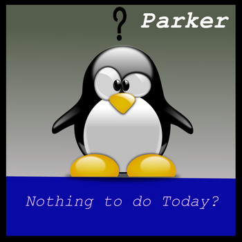 Parker - Nothing to do Today