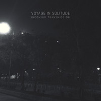 Voyage In Solitude - Incoming Transmission
