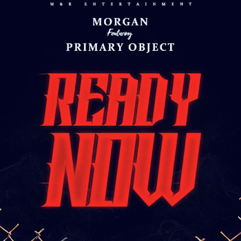 Morgan - Ready Now (feat. Primary Object)