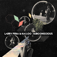 Larry Pena & Kai Loo - Subconscious