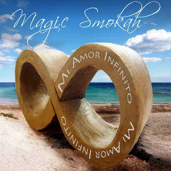 Magic Smokah - Mi Amor Infinito (Explicit)
