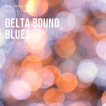 Ivie Anderson, Duke Ellington - Delta Bound Blues