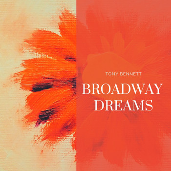 Tony Bennett - Broadway Dreams