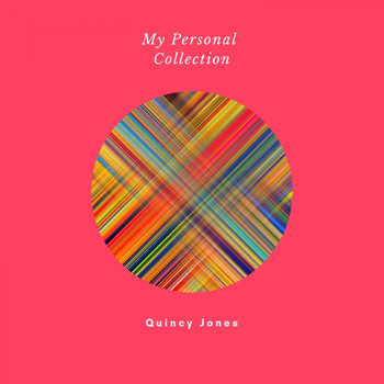 Quincy Jones - My Personal Collection