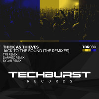 Thick as Thieves - Jack To The Sound (The Remixes)