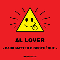 Al Lover - Dark Matter Discothéque