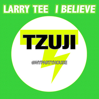 Larry Tee - I Believe