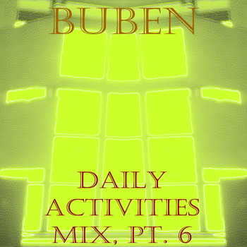 Buben - Daily Activities Mix, Pt. 6