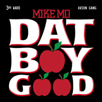 Mike Mo - Dat Boy Good (Explicit)