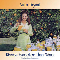 Anita Bryant - Kisses Sweeter Than Wine (Analog Source Remaster 2019)