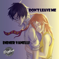 Didier vanelli - Don't Leave Me