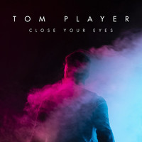 Tom Player - Close Your Eyes