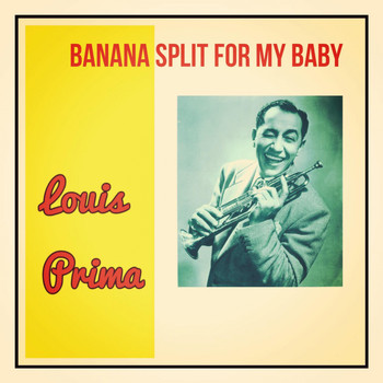 Louis Prima - Banana Split for My Baby