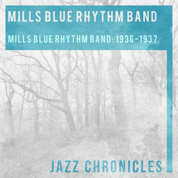 Mills Blue Rhythm Band - Mills Blue Rhythm Band: 1936-1937 (Live)