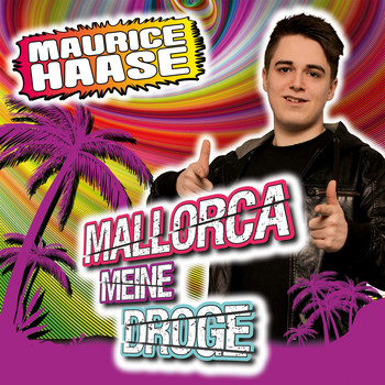 Maurice Haase - Mallorca meine Droge