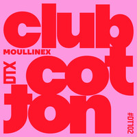 Moullinex - CLUB COTTON