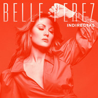 Belle Perez - Indirectas