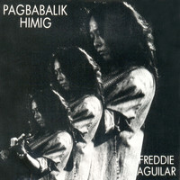 Freddie Aguilar - Pagbabalik Himig