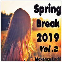 Maxence Luchi - Spring Break 2019 Vol.2 (Explicit)