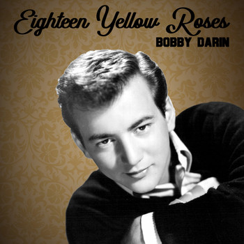 Bobby Darin - Eighteen Yellow Roses