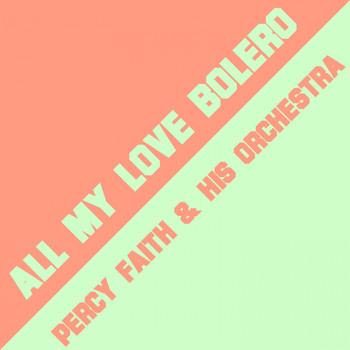 Percy Faith & His Orchestra - All My Love Bolero (Instrumental)