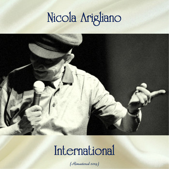 Nicola Arigliano - International (All Tracks Remastered 2019)