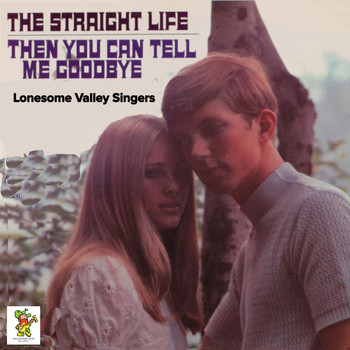 The Lonesome Valley Singers - The Straight Life / Then You Can Tell Me Goodbye