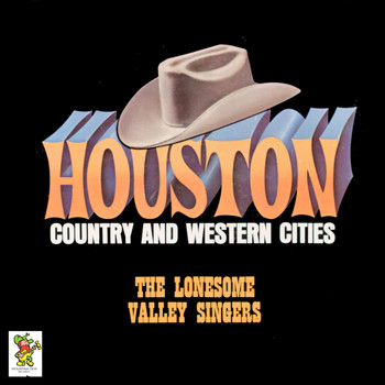 The Lonesome Valley Singers - Houston Country and Western Cities