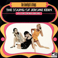 The Limelight Strings - The Sound of Jerome Kern - All The Things You Are