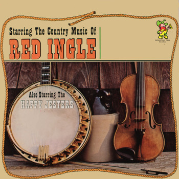 Red Ingle and His Natural Seven, Happy Jesters - Starring The Country Music of Red Ingle