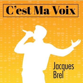 Jacques Brel - C'est ma voix