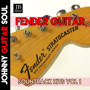 Johnny Guitar Soul - Fender Guitar Soundtrack Hits Vol. 1 (Instrumental Guitar)