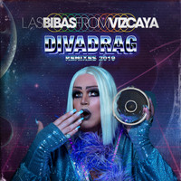 Las Bibas From Vizcaya - DIVADRAG - Remixes 2019 (feat. Cdamore)