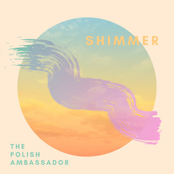 The Polish Ambassador - Shimmer