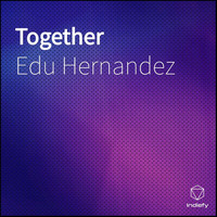 Edu Hernandez - Together