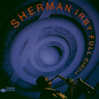 Sherman Irby - Full Circle