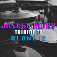 Rapture - Just Go Away Tribute To Blondie