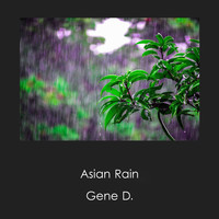 Gene D. - Asian Rain