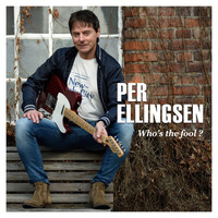 Per Ellingsen - Who's The Fool