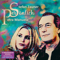 Stefan Zauner & Petra Manuela - Persönlich