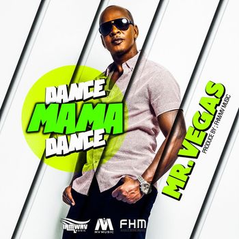 Mr Vegas - Dance Mama Dance