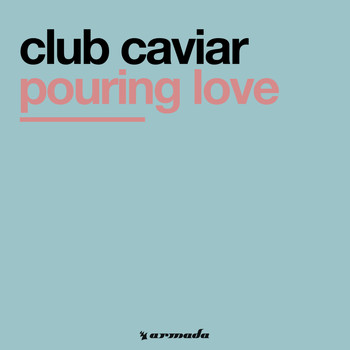 Club Caviar - Pouring Love