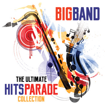 Various - Big Band The Ultimate Hits Parade Collection