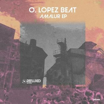 O. Lopez Beat - Amalur EP