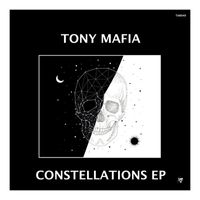 Tony Mafia - Constellations EP