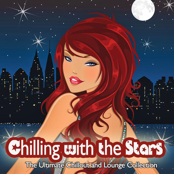 Various Artists - Chilling with the Stars (The Ultimate Chillout and Lounge Collection)