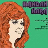 Handan Kara - Kader Bağladı Bizi / Gidip Te Dönmemek Var